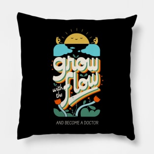 Go Flow Become A Doctor - Medical Student In Medschool Funny Gift For Nurse & Doctor Medicine Pillow