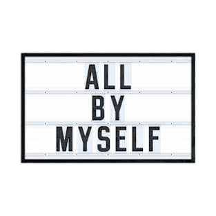 ALL BY MYSELF T-Shirt