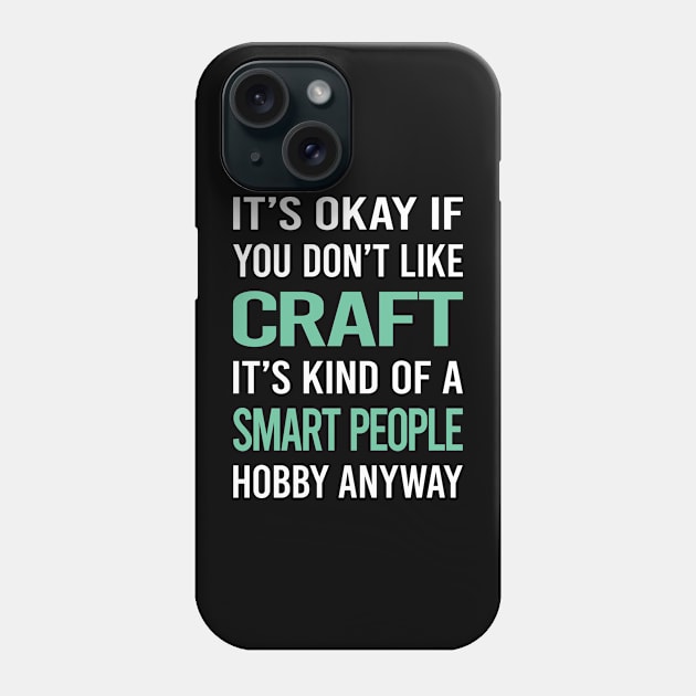 Smart People Hobby Craft Phone Case by Happy Life