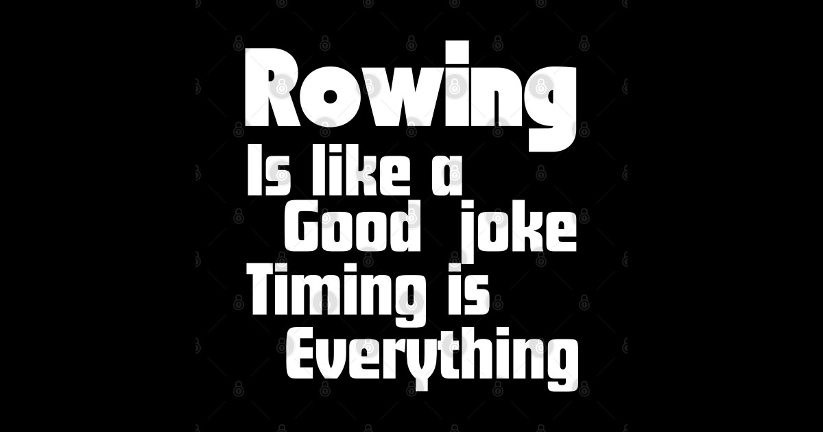 Rowing is like a good joke, timing is everything Rowing Sticker