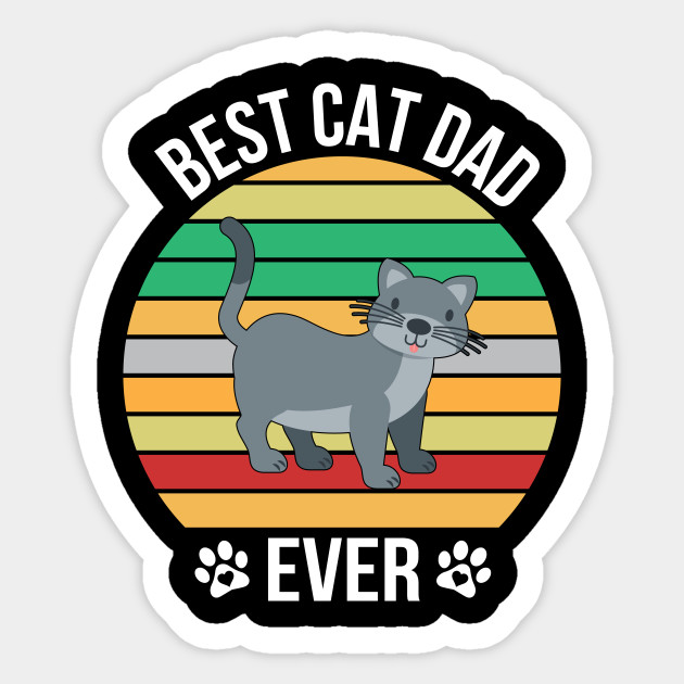 Best Cat Dad Ever Best Cat Dad Ever Sticker Teepublic Uk
