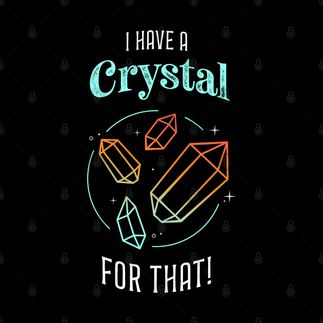 I Have a Crystal for That by zoljo