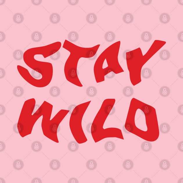 Stay Wild - red print by retropetrol