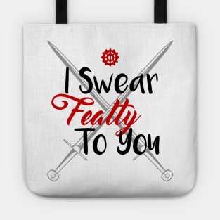 I Swear Fealty To You Tote