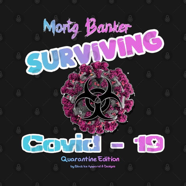 Mortgage Banker Surviving Covid-19 by Black Ice Design