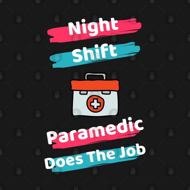 Night Shift Paramedic by Famgift