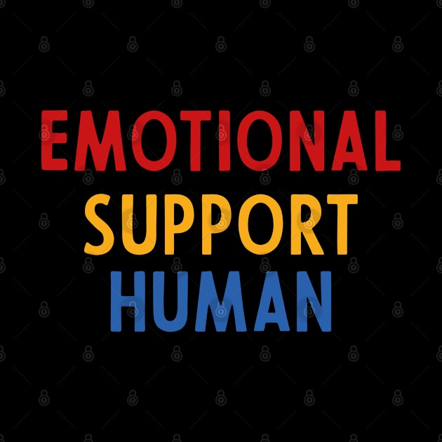 Emotional Support Human by Crazy Shirts For All