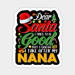 Dear Santa I Tried To Be Good But I Take After My Nana Magnet