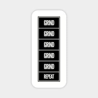 Grind Grind Grind Repeat Magnet