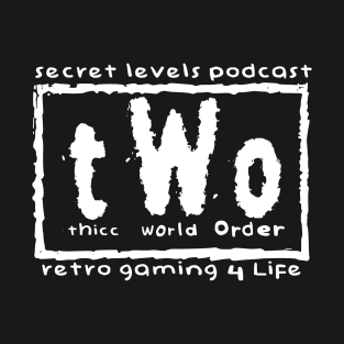 Thicc World Order - Secret Levels Podcast T-Shirt