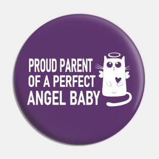 Proud Parent of a Perfect Angel Baby Kitty Pin