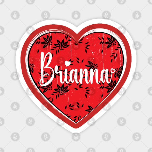 I Love Brianna First Name I Heart Brianna Magnet by ArticArtac