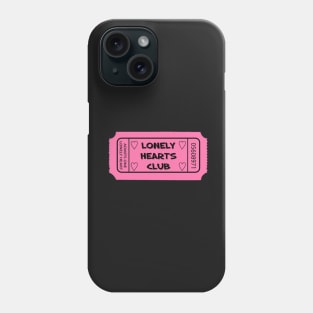 lonely hearts club ticket Phone Case