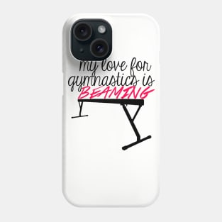 Love for Gymnastics is Beaming Phone Case