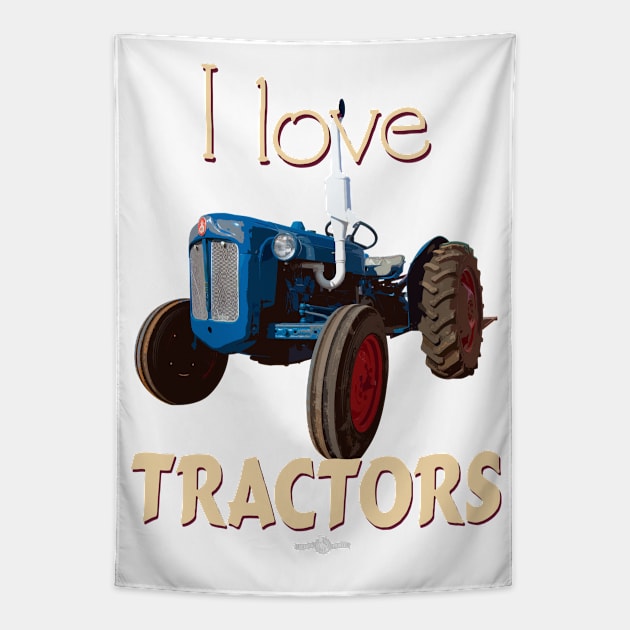 I Love Tractors Dexta Tapestry by seadogprints