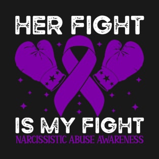 Her Fight is My Fight Narcissistic Abuse Awareness T-Shirt