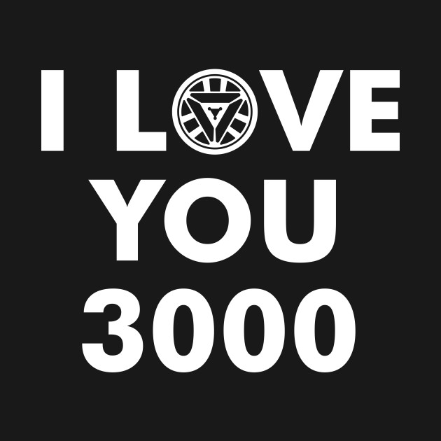 I Love You 3000 - I Love You 3000 - T-Shirt | TeePublic