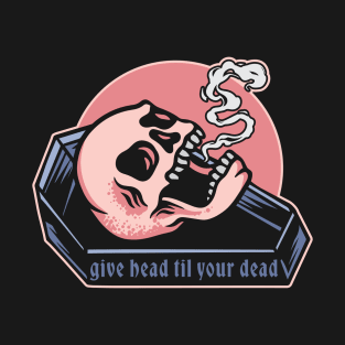 HEAD TIL DEAD Tee by Bear & Seal T-Shirt