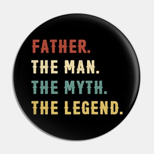 Fathers Day Gift Father The Man The Myth The Legend Pin