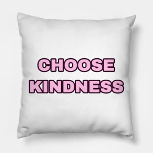 Choose Kindness Pillow