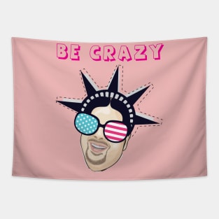 Be Crazy Tapestry