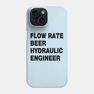 Hydraulic Engineer Flow rate Phone Case