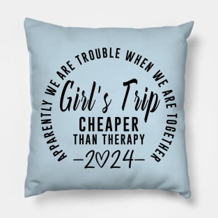 Girls Trip Cheaper Than Therapy 2024 Pillow