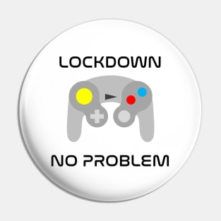 Lockdown No Problem Pin
