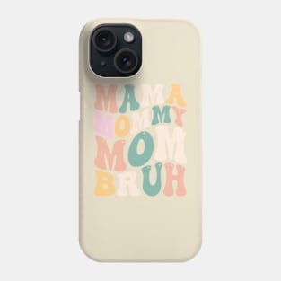 MAMA MOMMY MOM BRUH Phone Case