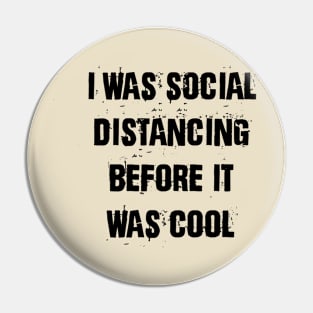 I was social distancing before it was cool Pin