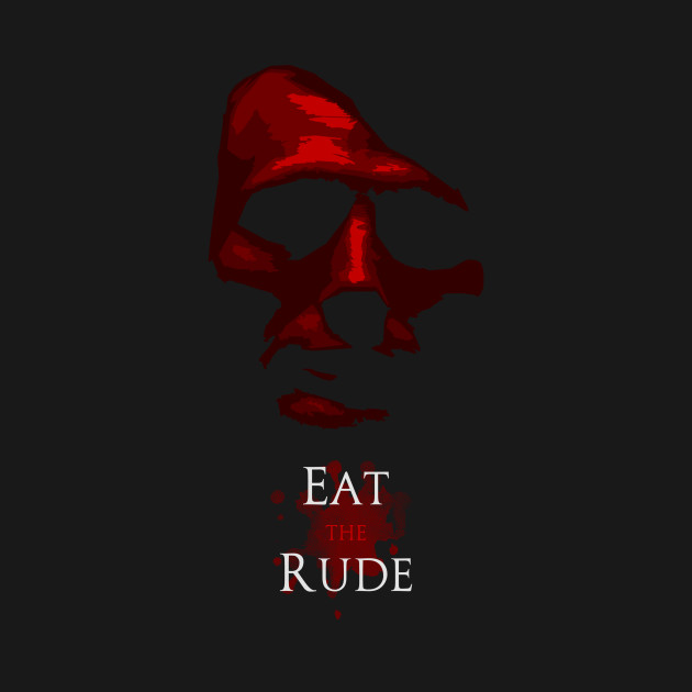 Eat The Rude Hannibal TShirt TeePublic