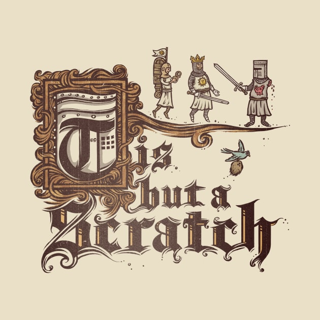Tis But a Scratch - Monty Python And The Holy Grail - T-Shirt | TeePublic