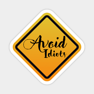 Avoid Idiots Magnet