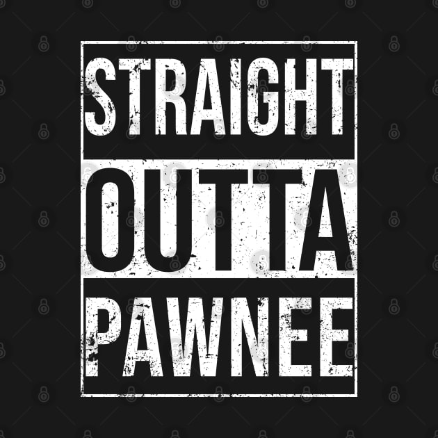 Straight Outta Pawnee by teecloud