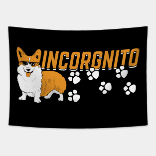 Incorgnito Welsh Corgi Dog Lover Mom Dad Gift Tapestry