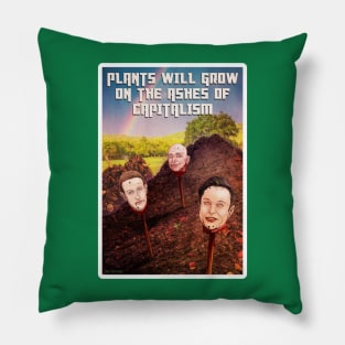 PLANTS WILL GROW ON THE ASHES OF CAPITALISM Pillow