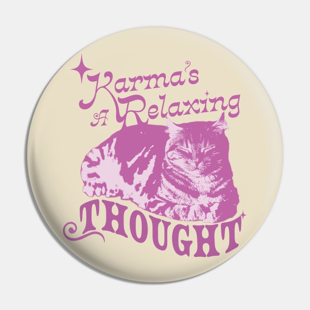 Karma is a Relaxing thought Pin by cocokitty9