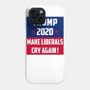 Make Liberals Cry Again Phone Case