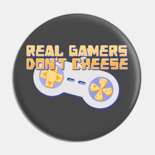 Real Gamers Don't Cheese Pin