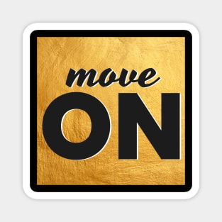 Move On Text Design Golden Background Magnet