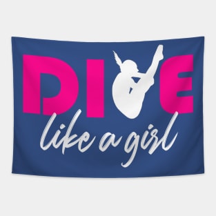 Dive like a girl Springboard Diving Girls Diver Gift Shirt Tapestry