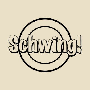 Schwing! 90's T-Shirt