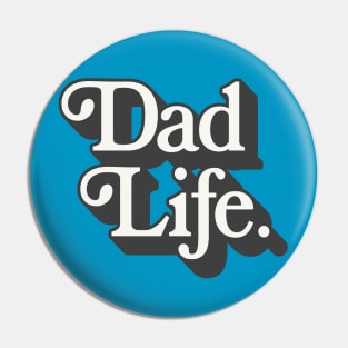 Dad Life - retro style fatherhood typography apparel Pin