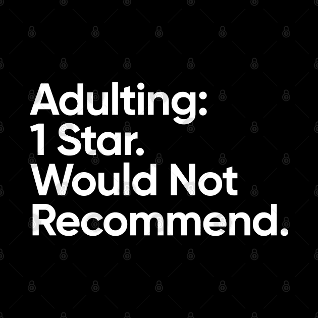 Adulting: 1 Star, Would Not Recommend- Funny Quote by EverGreene