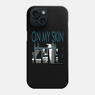 on my skin movie unofficial merch by svksrnoprodvktion Phone Case