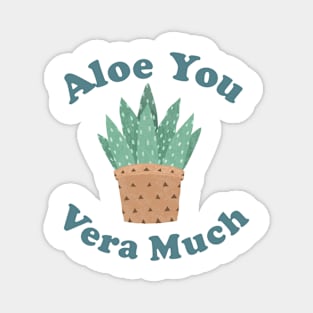 Aloe You Vera Much - Funny Plant Pun Magnet