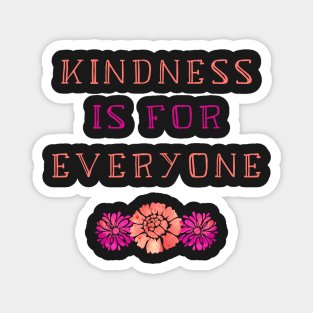 Kindness is For Everyone - Cute Floral Kindness Quote Magnet