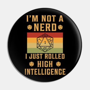 I'm Not A Nerd I Just Rolle High Intelligence.png Pin