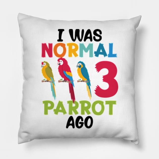 I Was Normal 3 Parrot Ago Funny Cockatiel Bird Pillow by RiseInspired