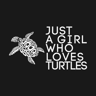 JUST A GIRL WHO LOVES TURTLES T-Shirt